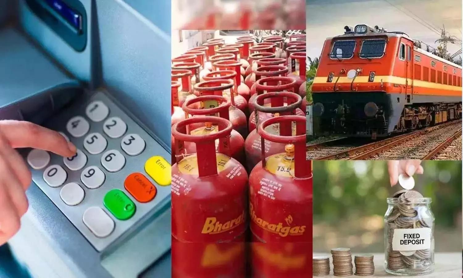 New Rules, ATM Withdrawal Charges, Railway Ticket Booking Rules, RRB Scheme, LPG Cylinder Price, FD Interest Rates New Rules, ATM Withdrawal Charges, Railway Ticket Booking Rules, RRB Scheme, LPG Cylinder Price, FD Interest Rates