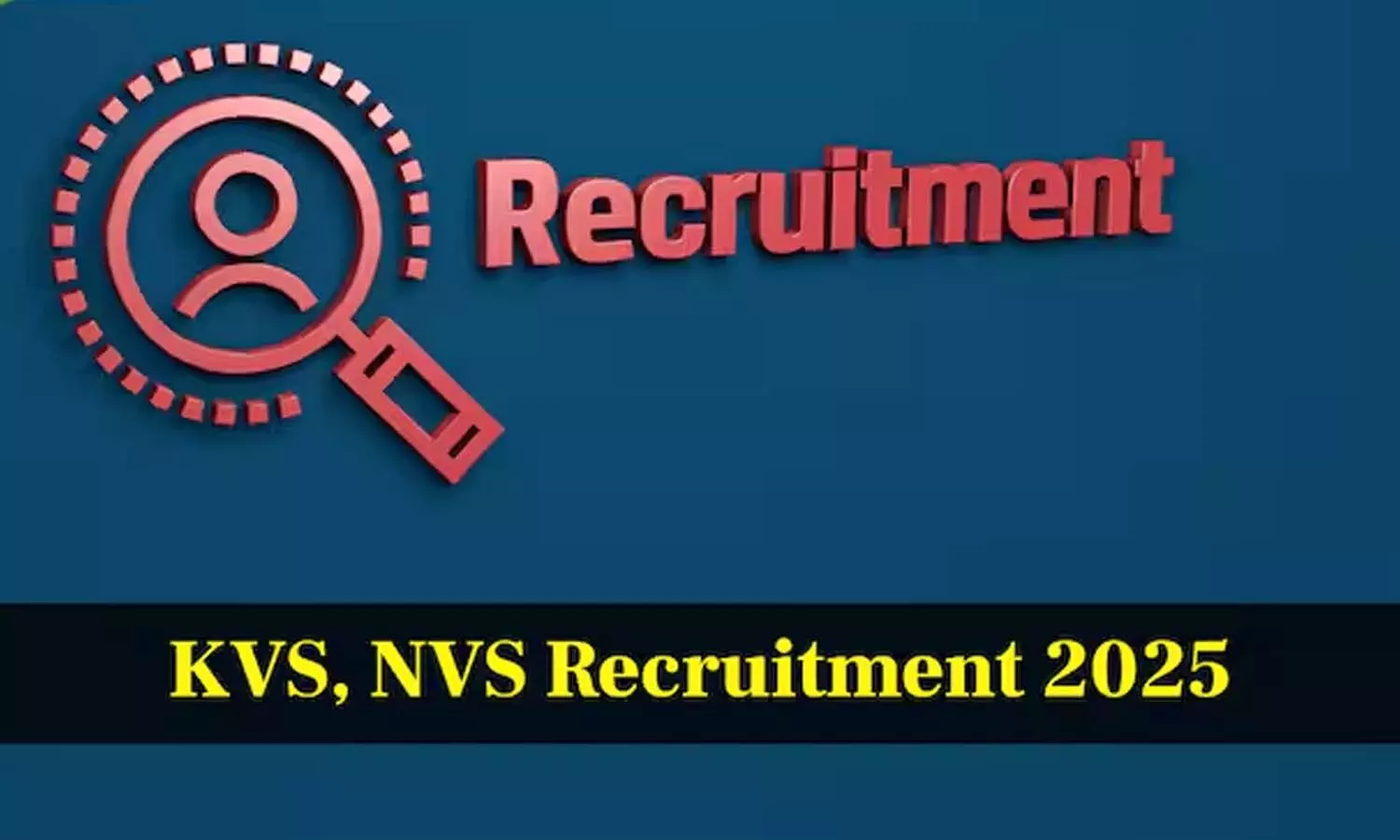 CBSE, KVS, NVS, Recruitment 2025, Teaching, Non Teaching Vacancies